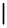 |
